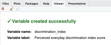 Viewer confirmation that discrimination_index was created successfully, with the label “Perceived everyday discrimination index score.”