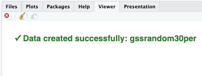 Viewer confirmation that the dataset gssrandom30per was created successfully.